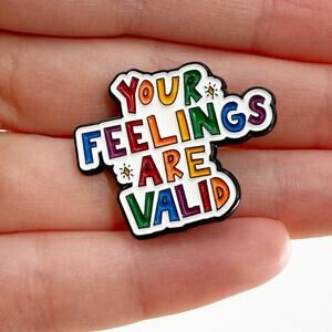 Your Feelings Are Valid Enamel Pin Rainbow Positive Affirmation Badge
